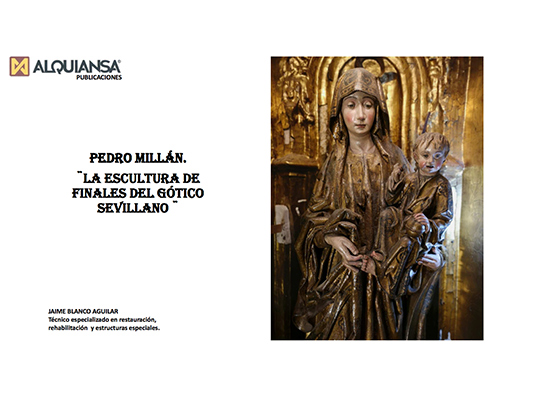 Pedro Millan, La escultura de finales del gótico sevillano - Alquiansa