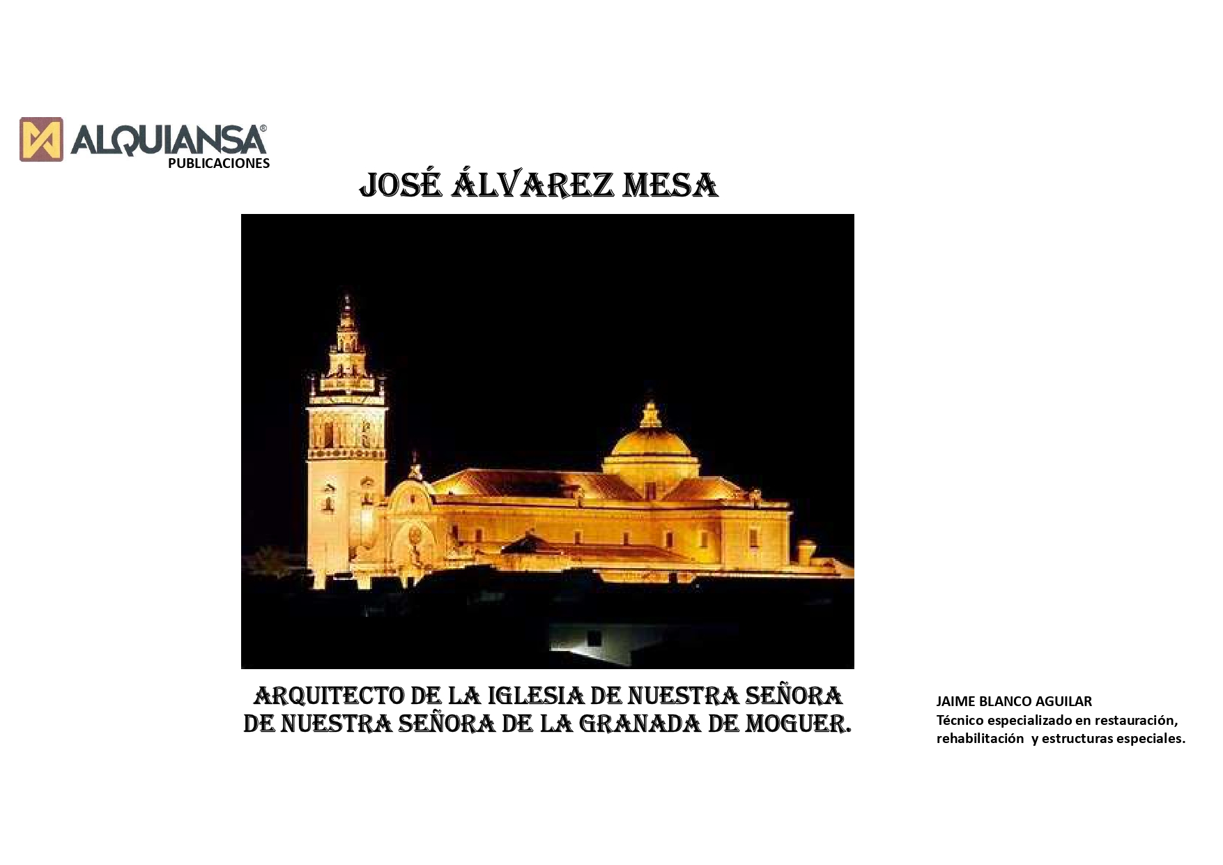 José Álvarez de Mesa, arquitecto de la Iglesia Parroquial de Ntra. Sra. de la Granada de Moguer - Alquiansa